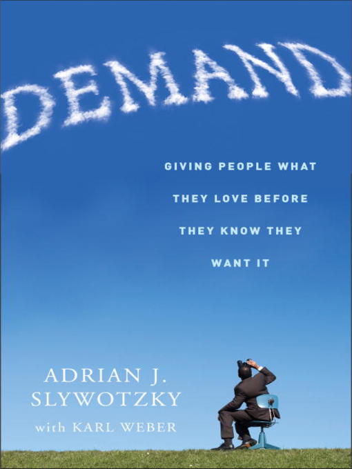 Title details for Demand by Adrian Slywotzky - Available